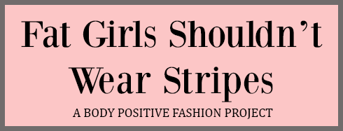 Fat Girls Shouldn't Wear Stripes header