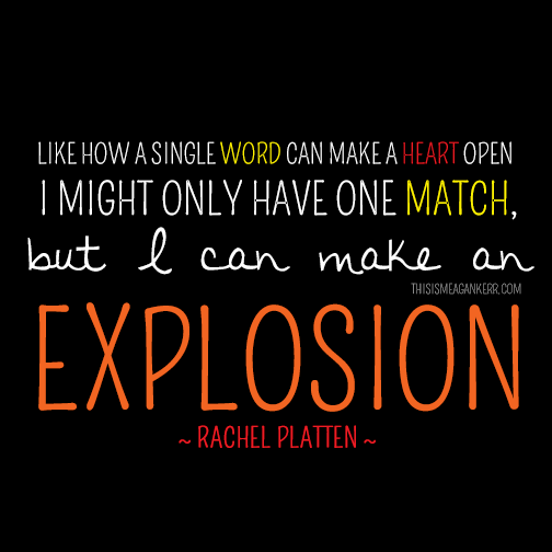 Like how a single word can make a heart open, I might inly have one match but I can make an explosion