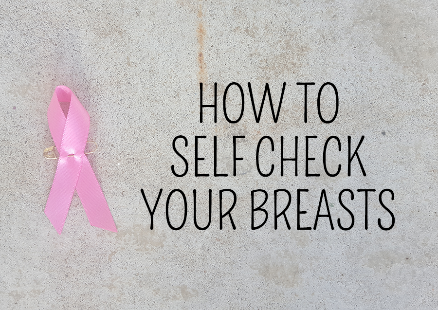 Breast Cancer Awareness: How to self check your breasts