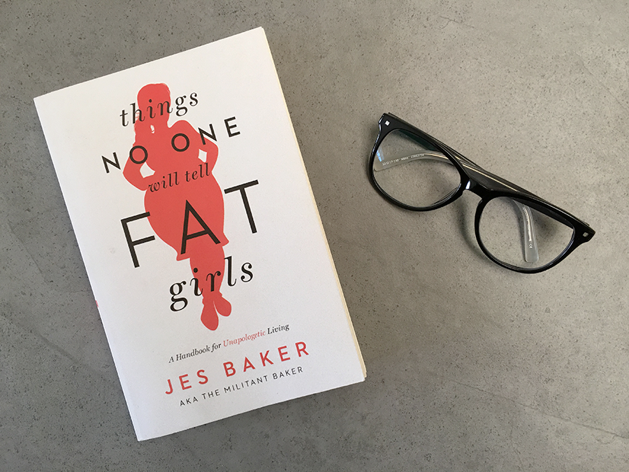 Things No One Will Tell Fat Girls by Jes Baker