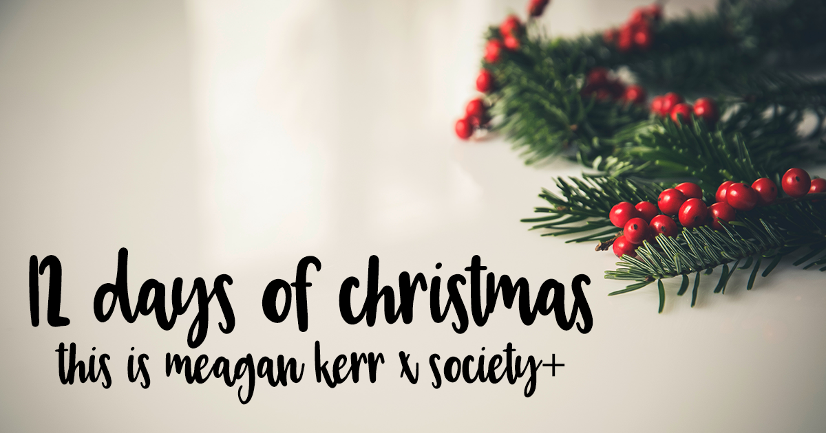 12 Days of Christmas Giveaways 2017 | This is Meagan Kerr x Society Plus